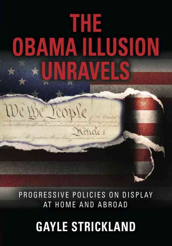 THE OBAMA ILLUSION UNRAVELS: Progressive Policies on Display at Home and Abroad