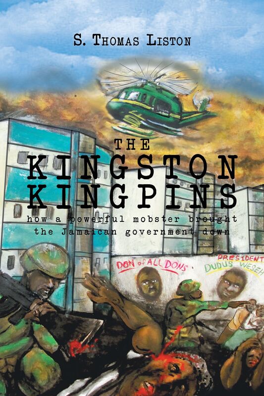 THE KINGSTON KINGPINS: how a powerful mobster brought the Jamaican government down