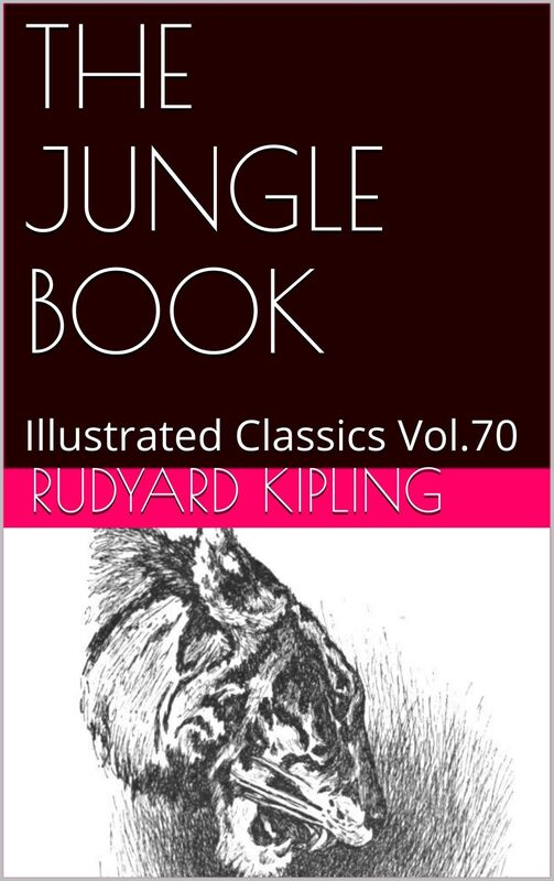 THE JUNGLE BOOK By Rudyard Kipling