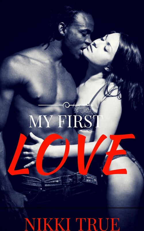 My First Love- A Interracial Tale Of Lust and Love Lost