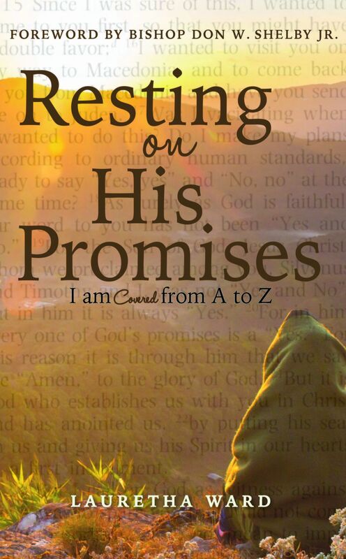 Resting On His Promises: I Am Covered from A to Z