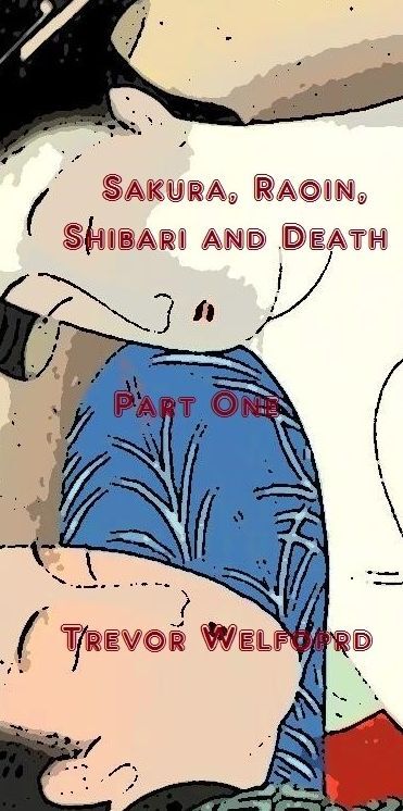 Sakura, Raoin, Shibari and Death, Part One