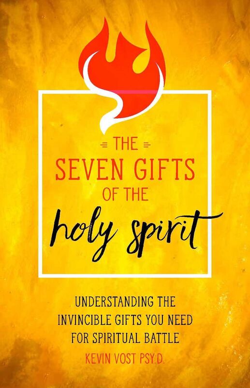Seven Gifts of the Holy Spirit: Every Spiritual Warrior's Guide to God's Invincible Gifts