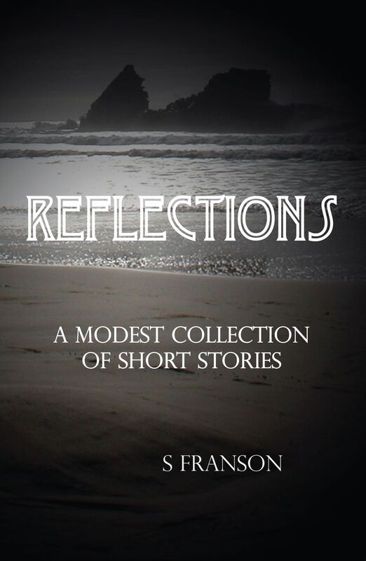 Reflections A Modest Collection of Short Stories