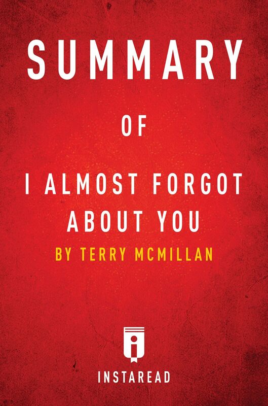 I Almost Forgot About You by Terry McMillan Summary & Analysis