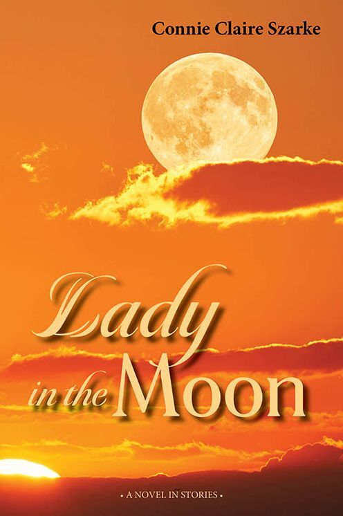 Lady in the Moon, A Novel in Stories