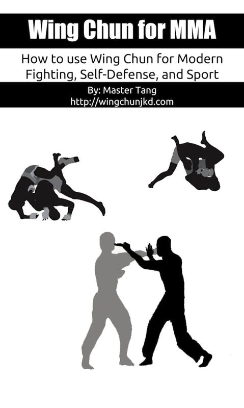 Wing Chun for MMA: How to use Wing Chun for modern fighting, self-defense, and sport