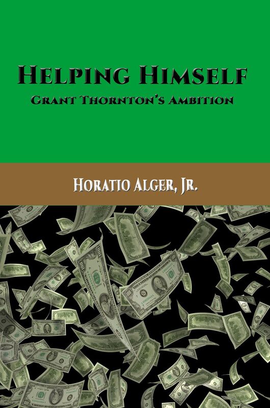 Helping Himself or Grant Thornton's Ambition (Illustrated Edition)