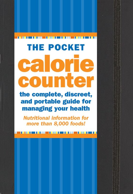 The Pocket Calorie Counter 2016 : The Complete Discreet, and Portable Guide for Managing Your Health