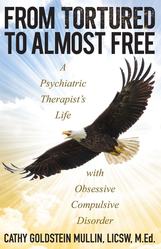 From Tortured to Almost Free: A Psychiatric Therapist's Life with Obsessive Compulsive Disorder