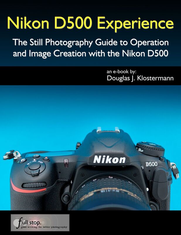 Nikon D500 Experience - The Still Photography Guide to Operation and Image Creation with the Nikon D500