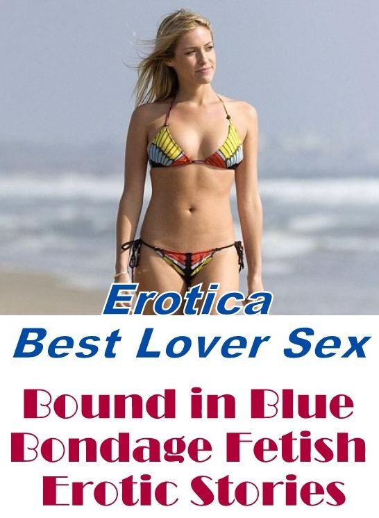 Nude Photos: Erotica Best Lover Sex Bound in Blue Bondage Fetish Erotic Stories ( Erotic Photography, Erotic Stories, Nude Photos, Naked , Lesbian, She-male, Gay, Fetish, Bondage, Sex, Erotica, Hentai, Blow Job, Three-sum , XXX)