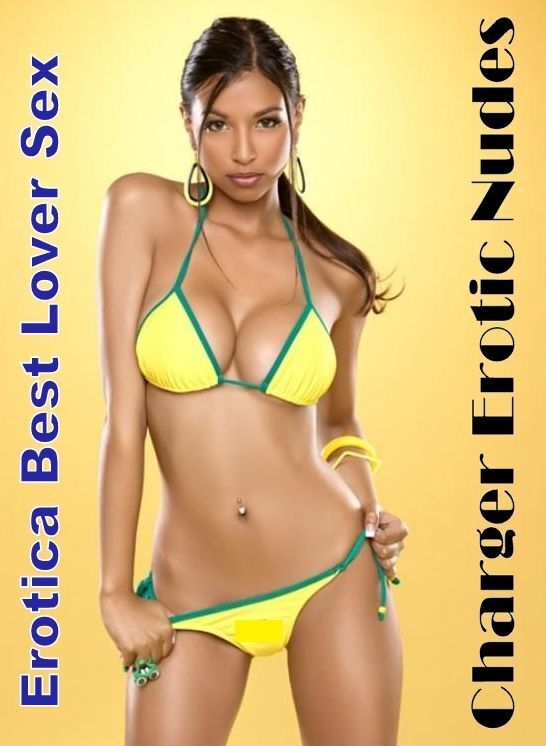 Sex: Erotica Best Lover Sex Charger Erotic Nudes ( Erotic Photography, Erotic Stories, Nude Photos, Naked , Lesbian, She-male, Gay, Fetish, Bondage, Sex, Erotica, Hentai, Blow Job, Three-sum , XXX)