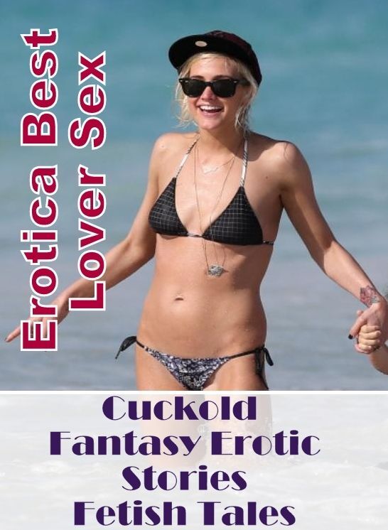 Erotic Photography: Erotica Best Lover Sex Cuckold Fantasy Erotic Stories Fetish Tales ( Erotic Photography, Erotic Stories, Nude Photos, Naked , Lesbian, She-male, Gay, Fetish, Bondage, Sex, Erotica, Hentai, Blow Job, Three-sum , XXX)