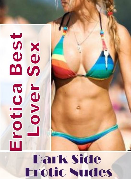 Nude Photos: Erotica Best Lover Sex Dark Side Erotic Nudes ( Erotic Photography, Erotic Stories, Nude Photos, Naked , Lesbian, She-male, Gay, Fetish, Bondage, Sex, Erotica, Hentai, Blow Job, Three-sum , XXX)