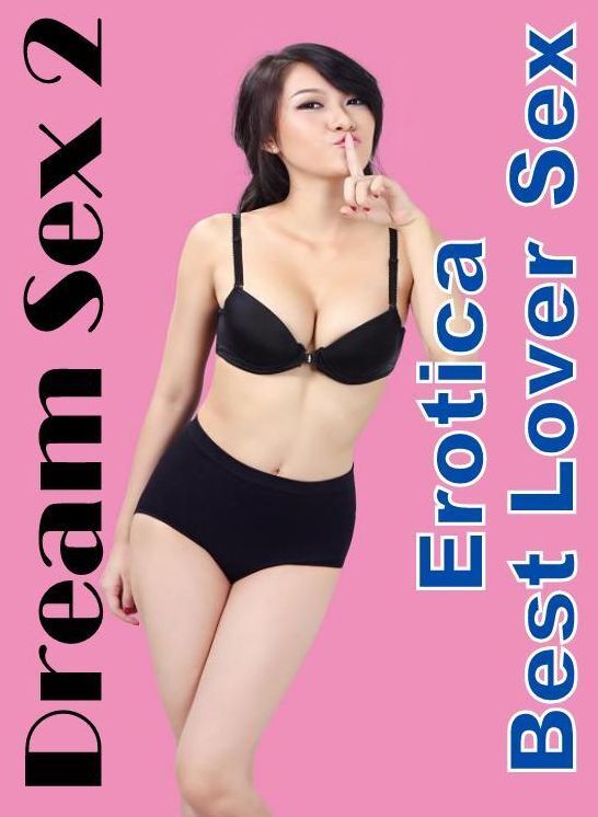 Erotica Photo: Erotica Best Lover Sex Dream Sex 2 ( Erotic Photography, Erotic Stories, Nude Photos, Naked , Lesbian, She-male, Gay, Fetish, Bondage, Sex, Erotica, Hentai, Blow Job, Three-sum , XXX)