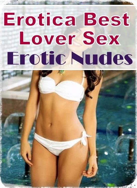 Confession: Erotica Best Lover Sex Erotic Nudes ( Erotic Photography, Erotic Stories, Nude Photos, Naked , Lesbian, She-male, Gay, Fetish, Bondage, Sex, Erotica, Hentai, Blow Job, Three-sum , XXX)