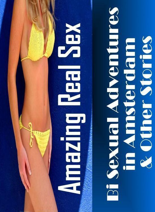 Blow Job: Amazing Real Sex Bi Sexual Adventures in Amsterdam & Other Stories ( Erotic Photography, Erotic Stories, Nude Photos, Naked , Lesbian, She-male, Gay, Fetish, Bondage, Sex, Erotica, Hentai, Blow Job, Three-sum , XXX)