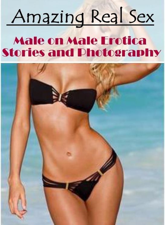 Naked: Amazing Real Sex Male on Male Erotica Stories and Photography ( Erotic Photography, Erotic Stories, Nude Photos, Naked , Lesbian, She-male, Gay, Fetish, Bondage, Sex, Erotica, Hentai, Blow Job, Three-sum , XXX)