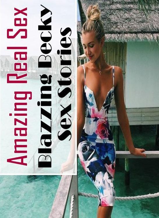 Adult Nudes: Amazing Real Sex Blazzing Becky Sex Stories ( Erotic Photography, Erotic Stories, Nude Photos, Naked , Lesbian, She-male, Gay, Fetish, Bondage, Sex, Erotica, Hentai, Blow Job, Three-sum , XXX)