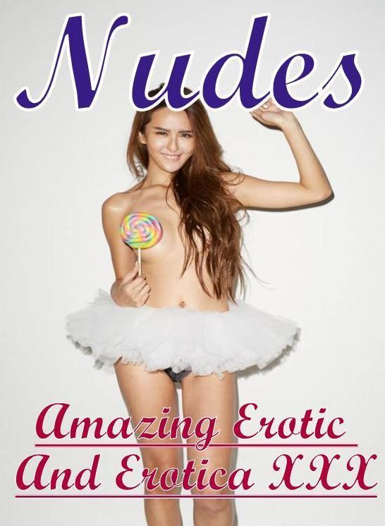 Erotic Stories: Amazing Erotic And Erotica XXX Nudes ( Erotic Photography, Erotic Stories, Nude Photos, Naked , Lesbian, She-male, Gay, Fetish, Bondage, Sex, Erotica, Hentai, Blow Job, Three-sum , XXX)