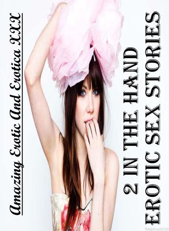 Confession: Amazing Erotic And Erotica XXX 2 in the Hand Erotic Sex Stories ( Erotic Photography, Erotic Stories, Nude Photos, Naked , Lesbian, She-male, Gay, Fetish, Bondage, Sex, Erotica, Hentai, Blow Job, Three-sum , XXX)