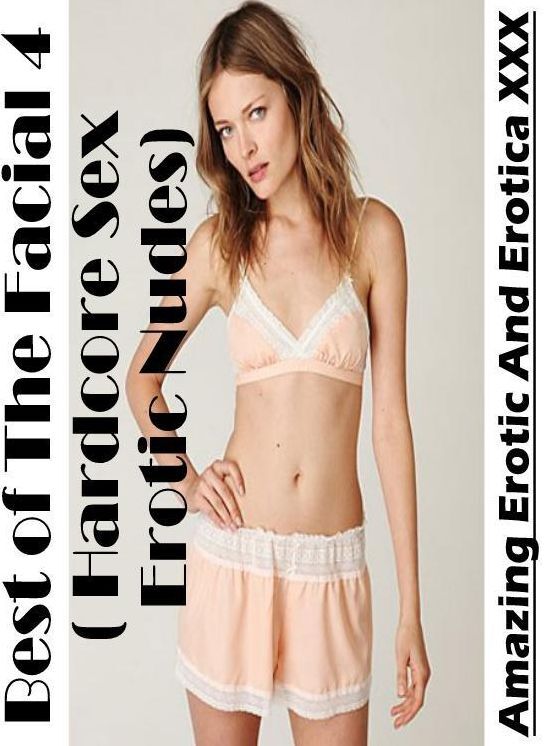 Breast: Amazing Erotic And Erotica XXX Best of "The Facial 4 ( Hardcore Sex Erotic Nudes)" ( Erotic Photography, Erotic Stories, Nude Photos, Naked , Lesbian, She-male, Gay, Fetish, Bondage, Sex, Erotica, Hentai, Blow Job, Three-sum , XXX)