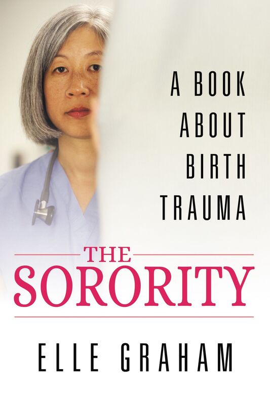 The Sorority: A Book About Birth Trauma