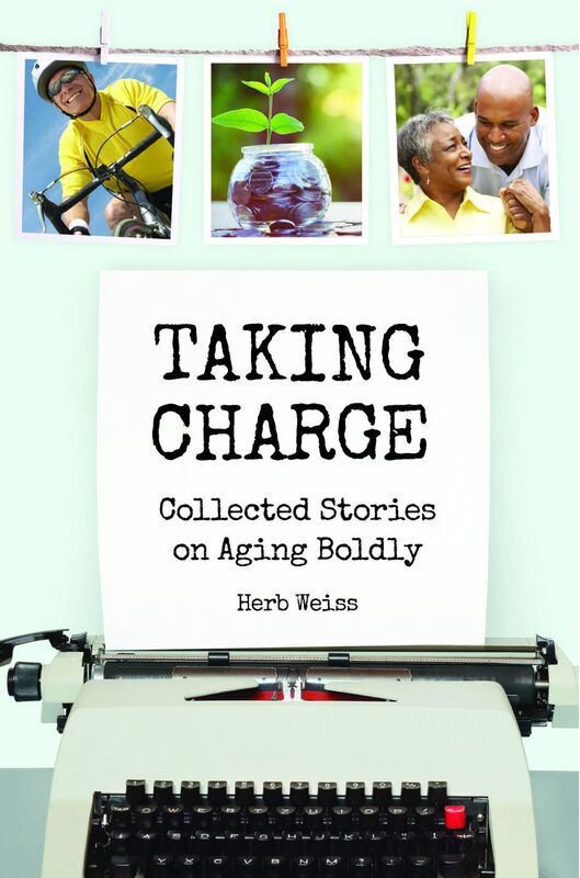 Taking Charge: Collected Stories on Aging Boldly