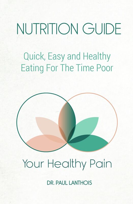 Your Healthy Pain: Nutrition Guide, Quick, Easy and Healthy Eating For The Time Poor