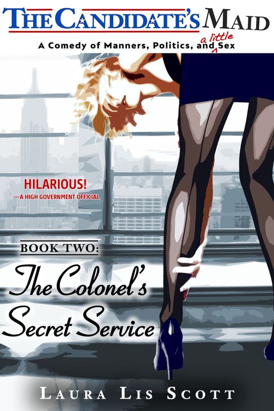 The Colonel's Secret Service: A Comedy of Manners, Politics, and a Little Sex