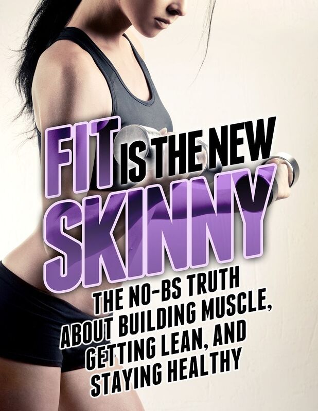 Fit Is the New Skinny: The No-BS Truth about Getting Thinner, Leaner, and Stronger