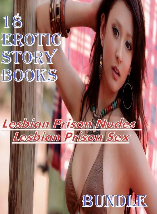 Erotic Story books: Lesbian Prison Nudes Lesbian Prison Sex	Bundle