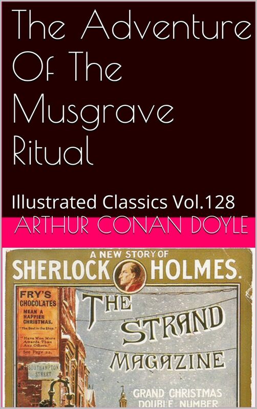 THE ADVENTURE OF THE MUSGRAVE RITUAL ARTHUR CONAN DOYLE