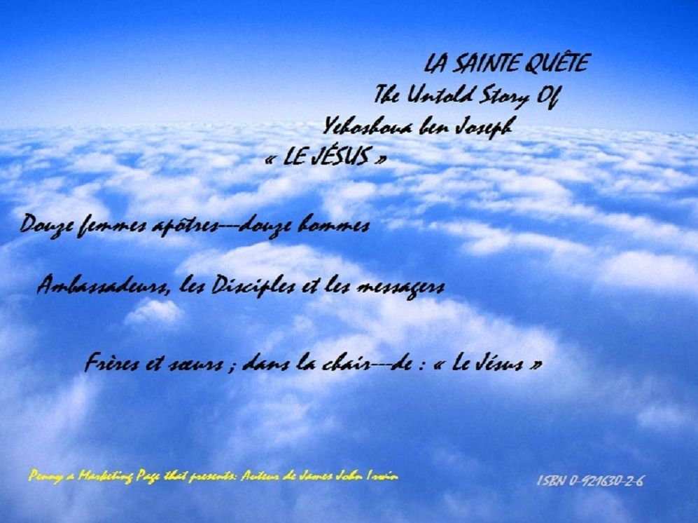 LA SAINTE QUETE The Untold Story Of Yehoshoua ben Joseph LE JESUS