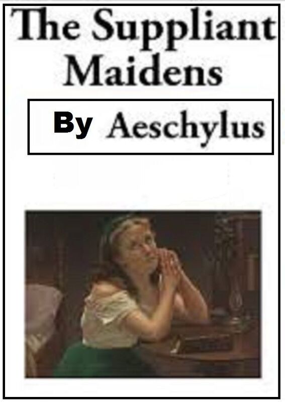 Suppliant Maidens and Other Plays by Aeschylus