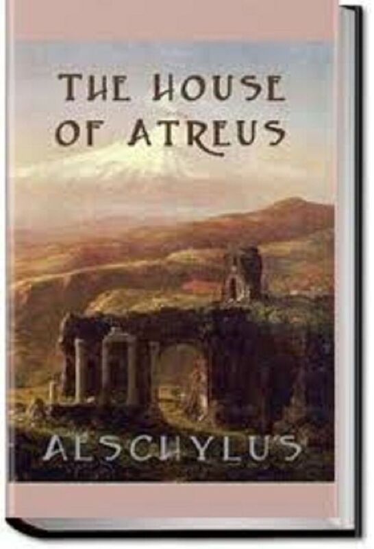 The House of Atreus by Aeschylus