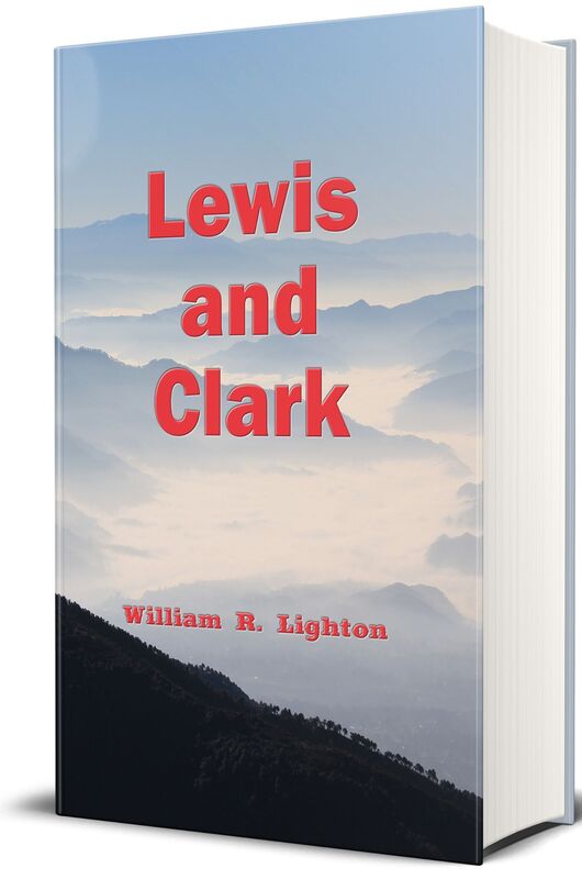 Lewis and Clark (Illustrated Edition)