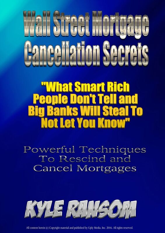 Wall Street Mortgage Cancellation Secrets: What Smart Rich People Don't Tell and Big Banks Will Steal To Not Let You Know