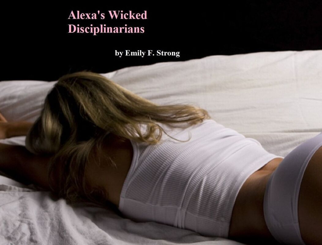 Alexa's Wicked Disciplinarians