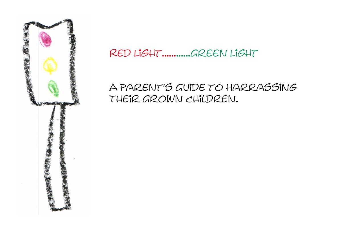 Red Light...Green Light - A Parent's Guide to Harassing Their Grown Children