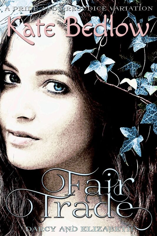 Darcy and Elizabeth: Fair Trade (A Pride and Prejudice Variation)