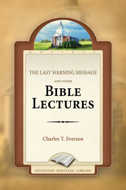 The Last Warning Message and Other Bible Lectures