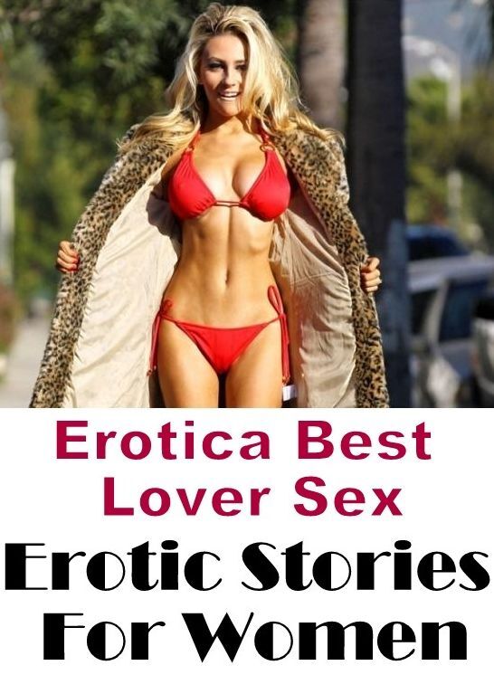 Sex: Erotica Best Lover Sex Erotic Stories For Women ( Erotic Photography, Erotic Stories, Nude Photos, Naked , Lesbian, She-male, Gay, Fetish, Bondage, Sex, Erotica, Hentai, Blow Job, Three-sum , XXX)