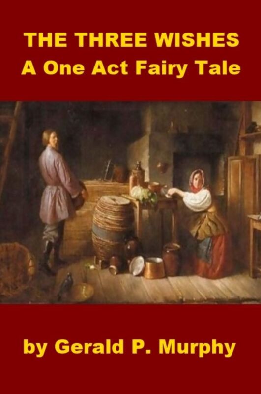 The Three Wishes - A One Act Fairy Tale