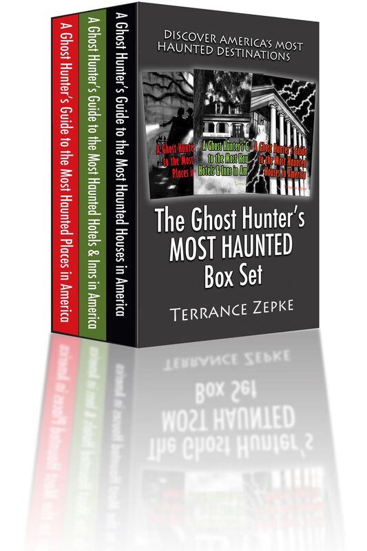 The Ghost Hunter's MOST HAUNTED Box Set (3 in 1): Discover America's Most Haunted Destinations