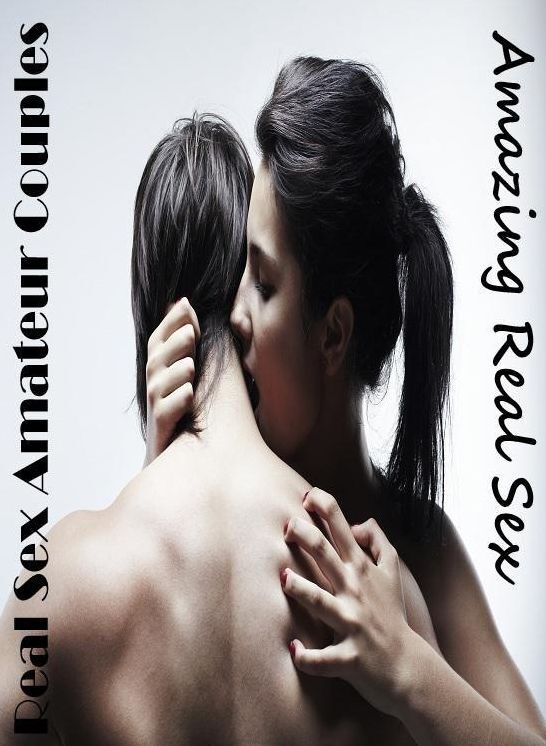 XXX: Amazing Real Sex Real Sex Amateur Couples ( Erotic Photography, Erotic Stories, Nude Photos, Naked , Lesbian, She-male, Gay, Fetish, Bondage, Sex, Erotica, Hentai, Blow Job, Three-sum , XXX)