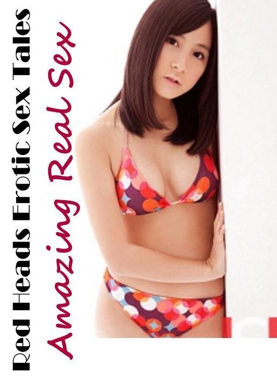 XXX: Amazing Real Sex Red Heads Erotic Sex Tales ( Erotic Photography, Erotic Stories, Nude Photos, Naked , Lesbian, She-male, Gay, Fetish, Bondage, Sex, Erotica, Hentai, Blow Job, Three-sum , XXX)