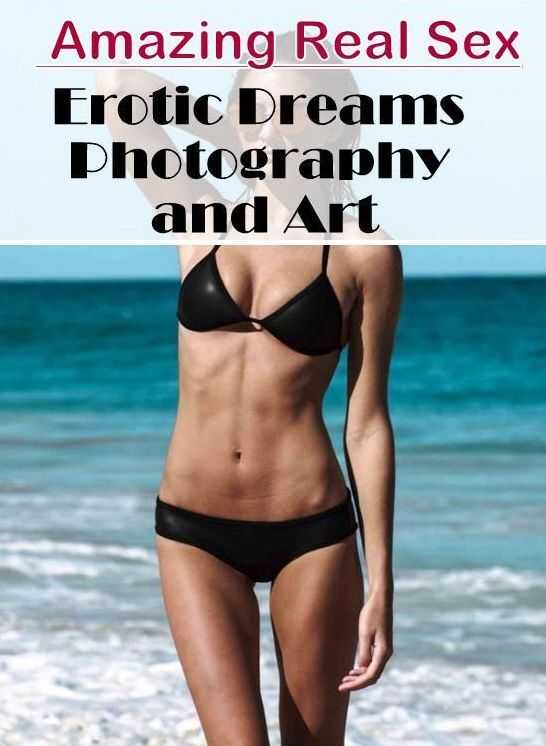 Adult Nudes: Amazing Real Sex Erotic Dreams Photography and Art ( Erotic Photography, Erotic Stories, Nude Photos, Naked , Lesbian, She-male, Gay, Fetish, Bondage, Sex, Erotica, Hentai, Blow Job, Three-sum , XXX)