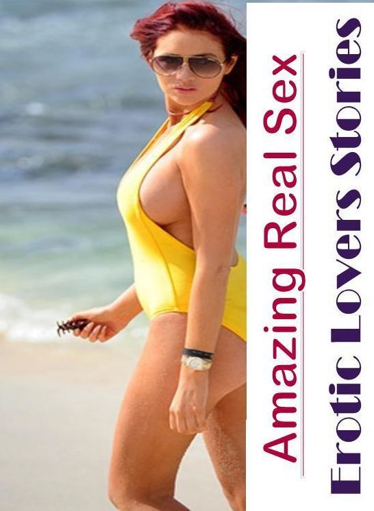 Sex: Amazing Real Sex Erotic Lovers Stories ( Erotic Photography, Erotic Stories, Nude Photos, Naked , Lesbian, She-male, Gay, Fetish, Bondage, Sex, Erotica, Hentai, Blow Job, Three-sum , XXX)